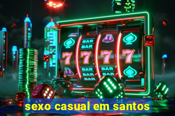 sexo casual em santos